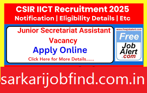 CSIR IICT Junior Secretariat Assistant Recruitment 2025