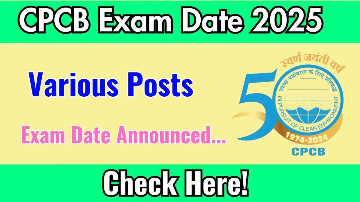 CPCB Various Post Exam Dates 2025